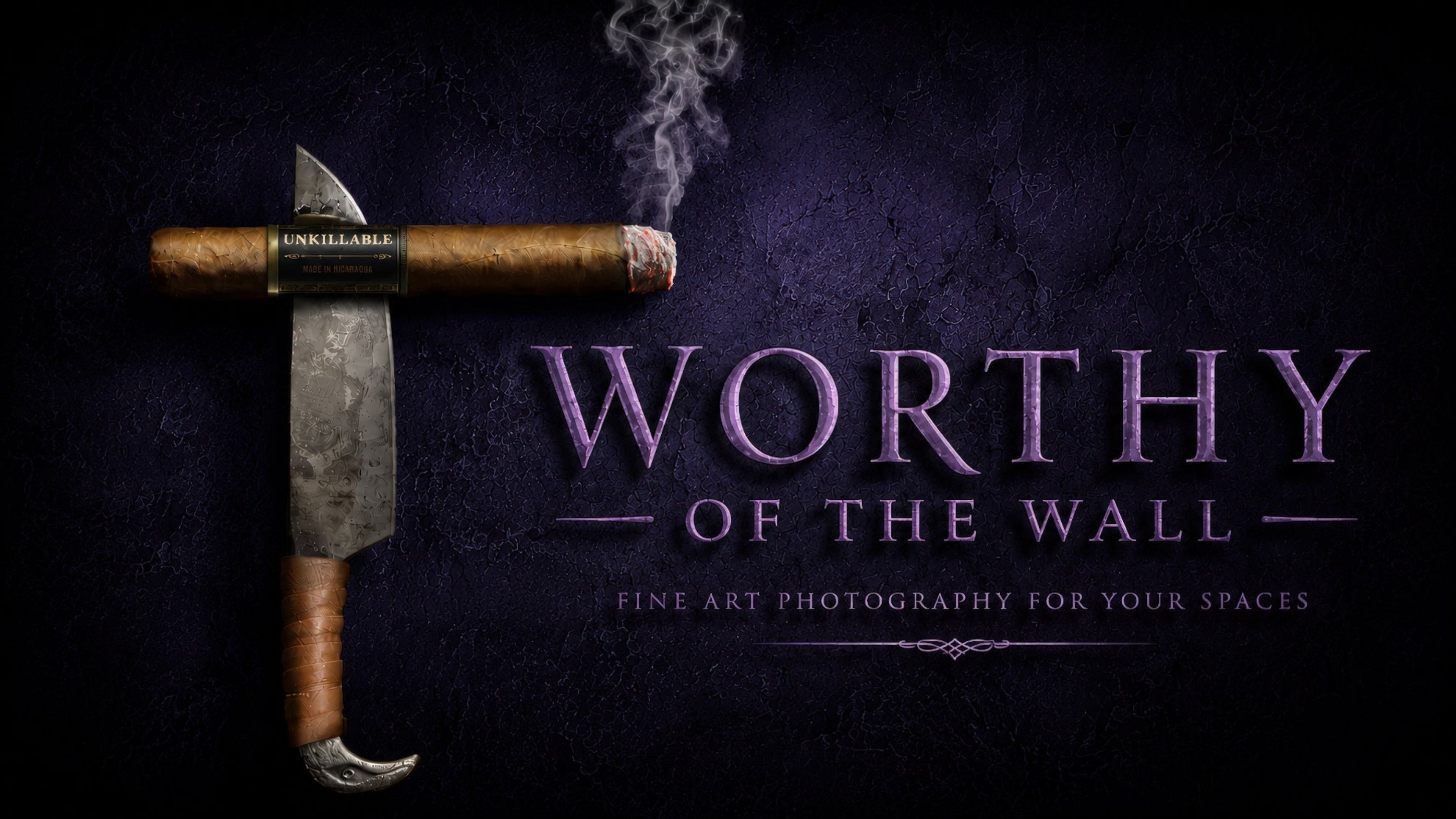 A dark promotional graphic with a cigar impaled on a knife, smoke rising, and the large text 'WORTHY OF THE WALL' on a textured purple background. Smaller text reads 'FINE ART PHOTOGRAPHY FOR YOUR SPACES.